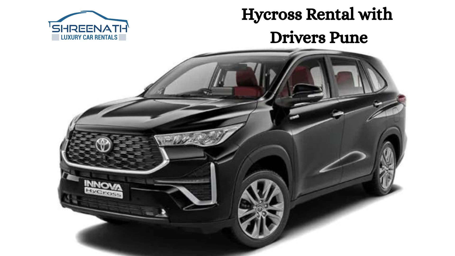 Hycross Rental with Drivers Pune - Shreenath Luxury Car Rentals