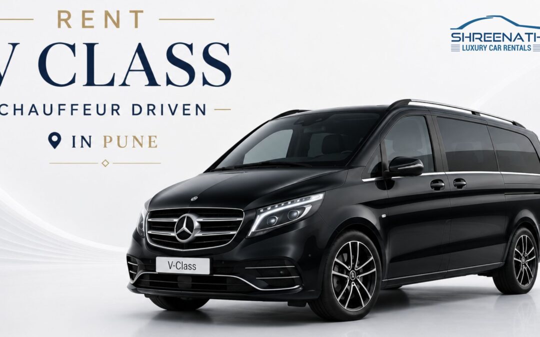 Rent V Class Chauffeur Driven in Pune