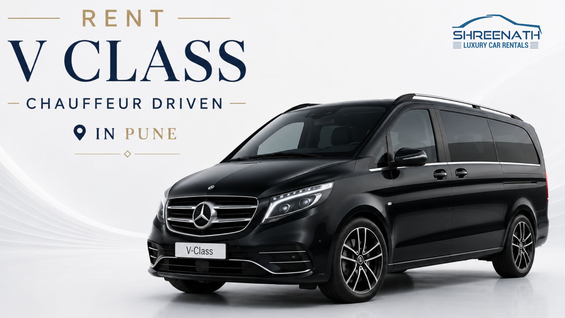 Rent V Class Chauffeur Driven in Pune - Shreenath Luxury Car Rentals